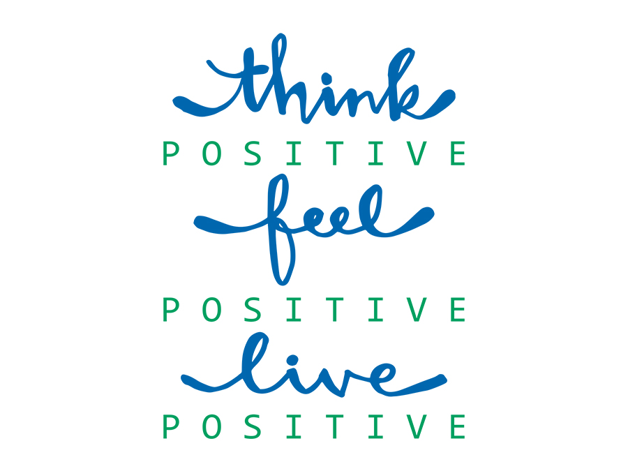 Photo THINK POSITIVE, TALK POSITIVE, FEEL POSITIVE